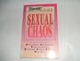 Sexual Chaos: Charting a Christian Course Through Turbulent Times