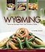 A Taste of Wyoming: Favorite Recipes from the Cowboy State