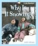 Why Is It Snowing? (I Like Weather!)