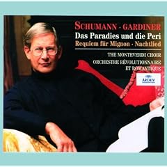 Schumann: Das Paradies und die Peri; Requiem für Mignon; Nachtlied