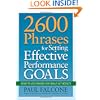 2600 Phrases for Setting Effective Performance Goals: Ready-to-Use Phrases That Really Get Results
