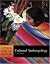 Cultural Anthropology, with Living Anthropology Student CD and PowerWeb