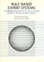Rule Based Expert Systems: The Mycin Experiments of the Stanford Heuristic Programming Project (The Addison-Wesley series in artificial intelligence)