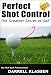 Perfect Shot Control (Golf's an Easy Game)