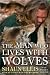 The Man Who Lives with Wolves