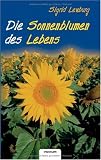 Die Sonnenblumen des Lebens (German Edition)