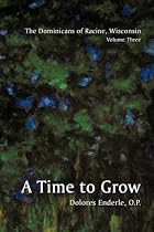 The Dominicans of Racine, Wisconsin: Volume Three: 1901-1964: A Time to Grow