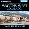 Wagons West Colorado!: Wagons West, Book 7