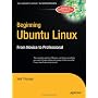 Beginning Ubuntu Linux - From Novice to Profession&hellip by K Thomas