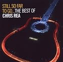 Still So Far to Go - the Best of Chris Rea