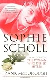 Sophie Scholl: The Real Story of the Woman who Defied Hitler
