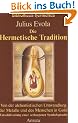 Die Hermetische Tradition: Von der alchemistischen Umwandlung der Metalle und des Menschen in Gold - Entschl�sselung einer Symbolsprache: Von der ... einer verborgenen Symbolsprache