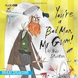 You're a Bad Man, Mr Gum (BBC Childrens Audio)