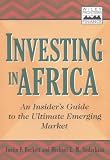 Investing in Africa: An Insiders Guide to the Ultimate Emerging Market