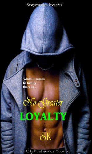 NO GREATER LOYALTY (SIN CITY HEAT SERIES Book 6)