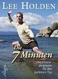 Produkt-Bild: Die sieben Minuten: Das t&auml;gliche Fitnessprogramm f&uuml;r den perfekten Tag
