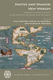 Native and Spanish new worlds : sixteenth-century entradas in the American southwest and southeast