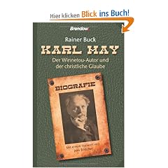 Karl May - Der Winnetou-Autor und der christliche Glaube.
