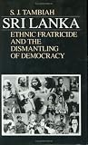 Sri Lanka--Ethnic Fratricide and the Dismantling of Democracy