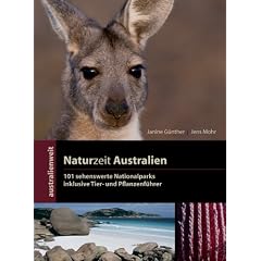 Australienweit 04. Naturzeit Australien -  101 sehenswerte Nationalparks: inklusive Tier- und Pflanzenf�hrer