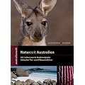 Australienweit 04. Naturzeit Australien -  101 sehenswerte Nationalparks: inklusive Tier- und Pflanzenf�hrer