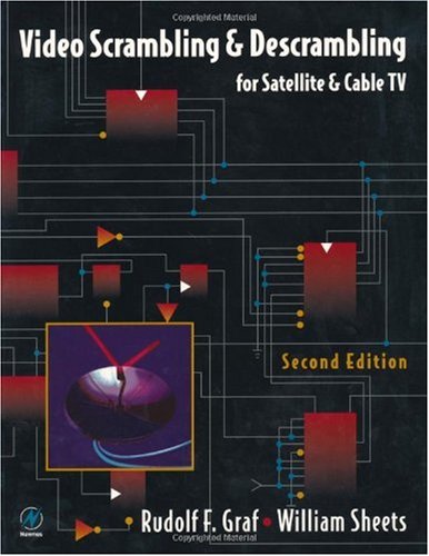 Video Scrambling & Descrambling, Second Edition: for Satellite & Cable TV