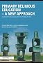 Primary Religious Education - A New Approach: Conceptual Enquiry in Primary RE