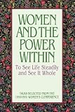 Women and the Power Within: To See Life Steadily and See It Whole