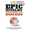 Epic Rivalry: The Inside Story of the Soviet and American Space Race