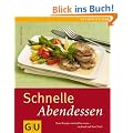 Schnelle Abendessen: Neue Rezepte von kalt bis warm - ruckzuck auf dem Tisch (GU einfach clever Relaunch 2007)