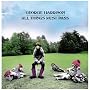 All Things Must Pass ~ George Harrison