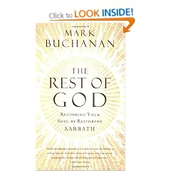 The Rest of God: Restoring Your Soul by Restoring Sabbath