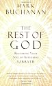 The Rest of God: Restoring Your Soul by Restoring Sabbath