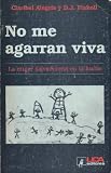 No me agarran viva