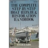 The Complete Step-By-Step Boat Repair and Restoration Handbook Mark O. Temple