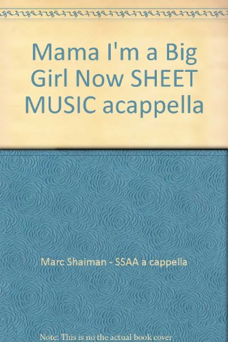 Mama I'm a Big Girl Now SHEET MUSIC acappella