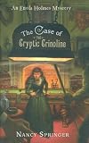  : The Case of the Cryptic Crinoline: An Enola Holmes Mystery