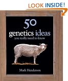 50 Genetics Ideas You Really Need to Know (50 Ideas You Really Need to Know Series)