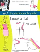Le mod&eacute;lisme de mode : Tome 1, Coupe &agrave; plat, les bases