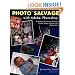 Photo Salvage with Adobe Photoshop: Techniques for Saving Damaged Prints, Slides and Negatives (Solutions)