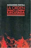 La orden ya fue ejecutada. Roma, las fosas Ardeatinas, la memoria (Spanish Edition)