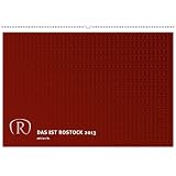 DAS IST ROSTOCK 2013 edition R1 (Wandkalender 2013 DIN A3 quer)von "Nordost Media Group"