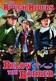 Review Alpha Video  / The Rough Riders: Below the Border [1942]