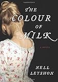 The Colour of Milk: A Novel