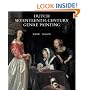 Dutch Seventeenth-century Genre Painting: Its Stylistic and Thematic Evolution
