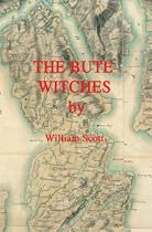 The Bute Witches: History, Reconstruction of Events, Historical Records and Inferences