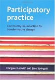 Participatory Practice: Community-based Action for Transformative Change