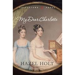 My Dear Charlotte: With the Assistance of Jane Austen's Letters