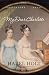 My Dear Charlotte: With the assistance of Jane Austen's letters