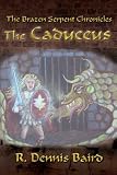 The Brazen Serpent Chronicles: The Caduceus